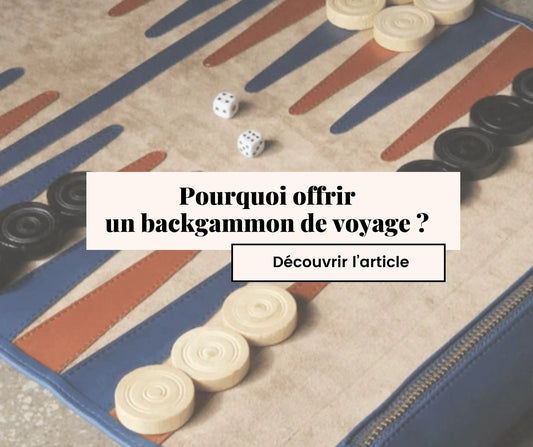 Pourquoi offrir un backgammon de voyage ? Découvrir l'article