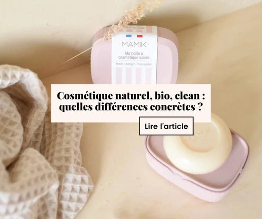 Cosmétique naturel, bio, clean : quelles différences concrètes ?