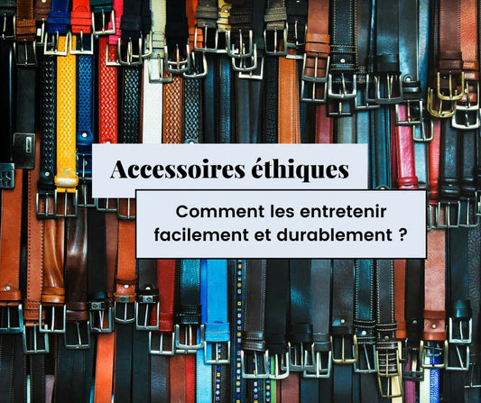 Guide d’entretien des accessoires éthiques
