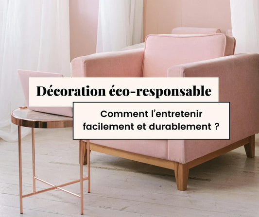 Guide d'Entretien des Objets Décoratifs Éco-Responsables