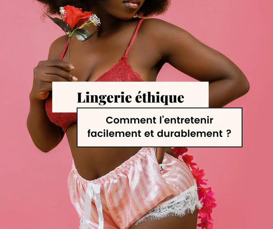 Entretien de la lingerie éthique