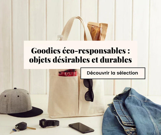 Goodies éco-responsables