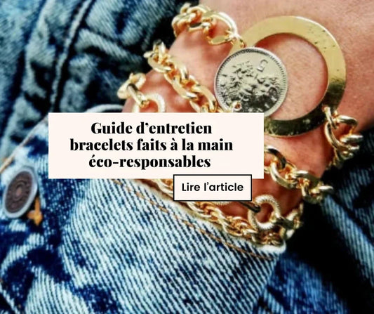 Guide d’entretien des bracelets faits à la main éco-responsables