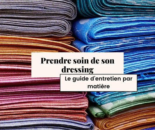Prendre soin de son dressing : le guide d’entretien par matière