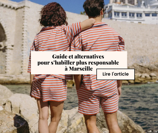Guide et alternatives pour s’habiller plus responsable à Marseille.