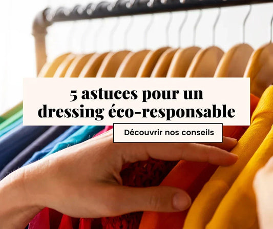 Article : 5 astuces pour une garde-robe éco-responsable