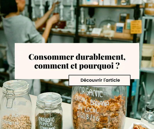 Consommer durablement, comment et pourquoi ?