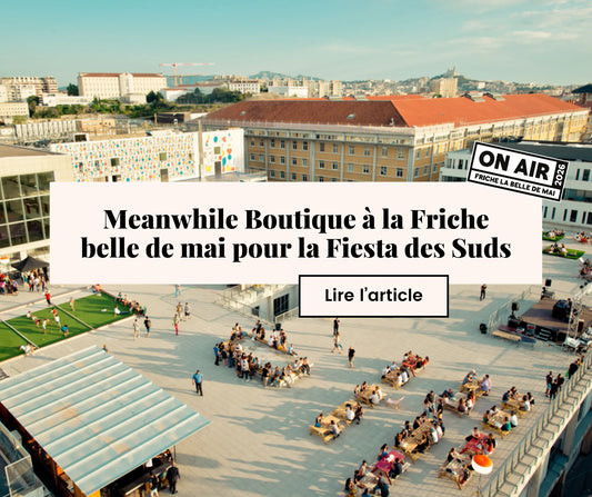 Meanwhile Boutique à la Friche Belle de Mai pour la Fiesta des Suds