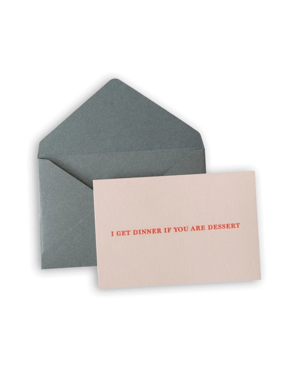 I GET DINNER IF YOU ARE DESSERT Kinky Card