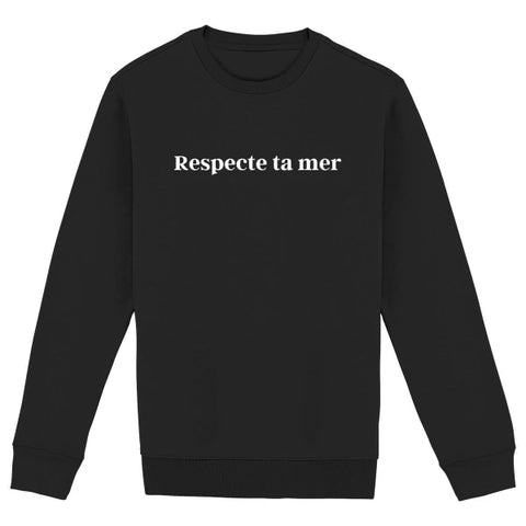 Sweat-shirt unisexe en coton bio - Respecte ta mer