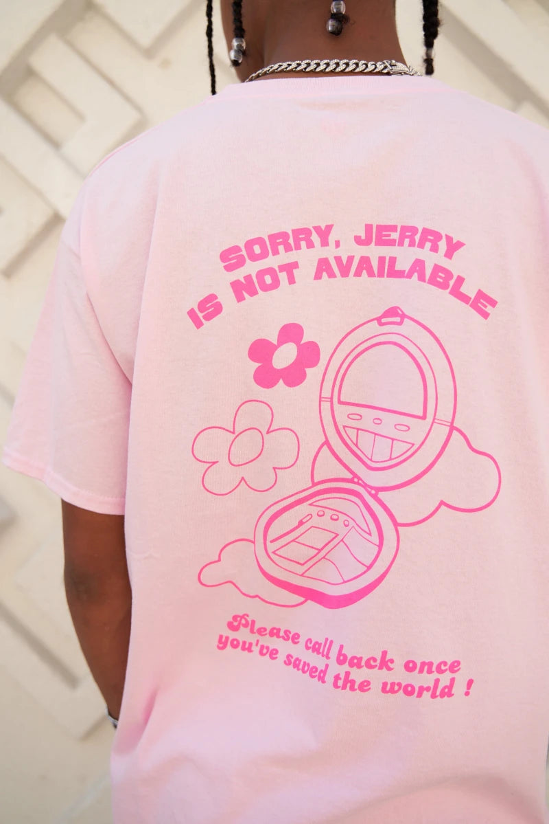 T-shirt rose "Sorry, Jerry is not available"