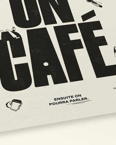 D'abord, un café | Affiche typographique
