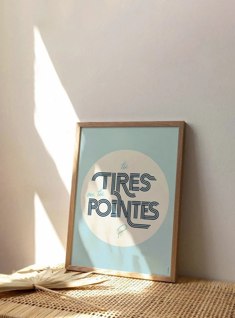Tu tires ou tu pointes ? | Affiche