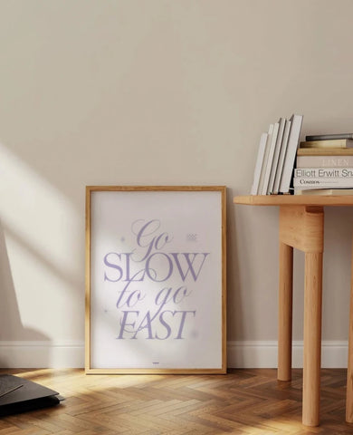 Go slow to go fast | Affiche typographique