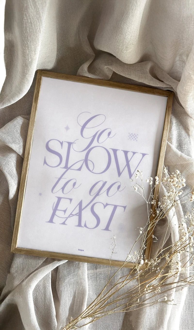 Go slow to go fast | Affiche typographique