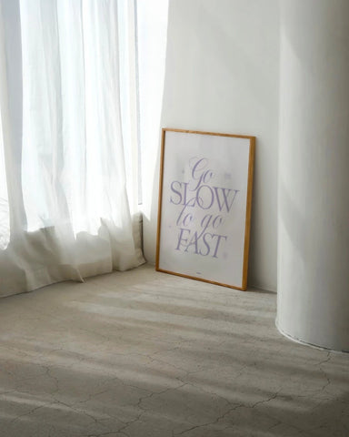 Go slow to go fast | Affiche typographique