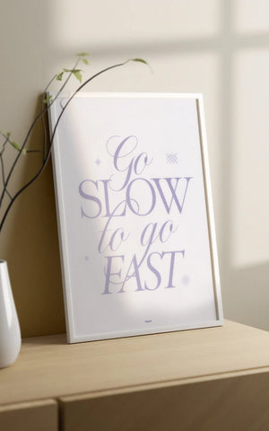 Go slow to go fast | Affiche typographique