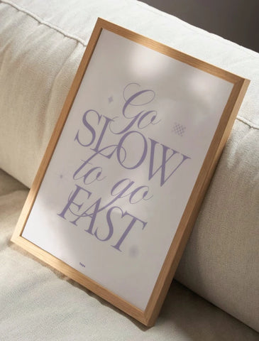 Go slow to go fast | Affiche typographique