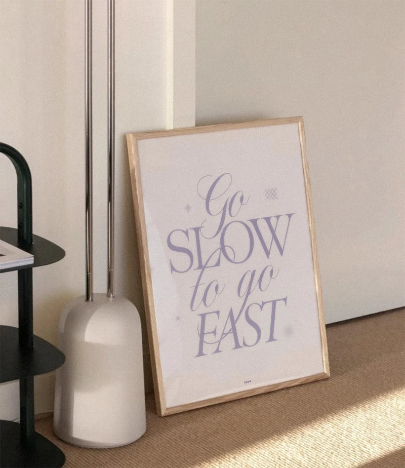 Go slow to go fast | Affiche typographique