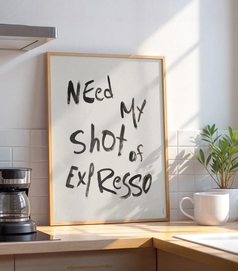 Need my shot of expresso | Affiche de café