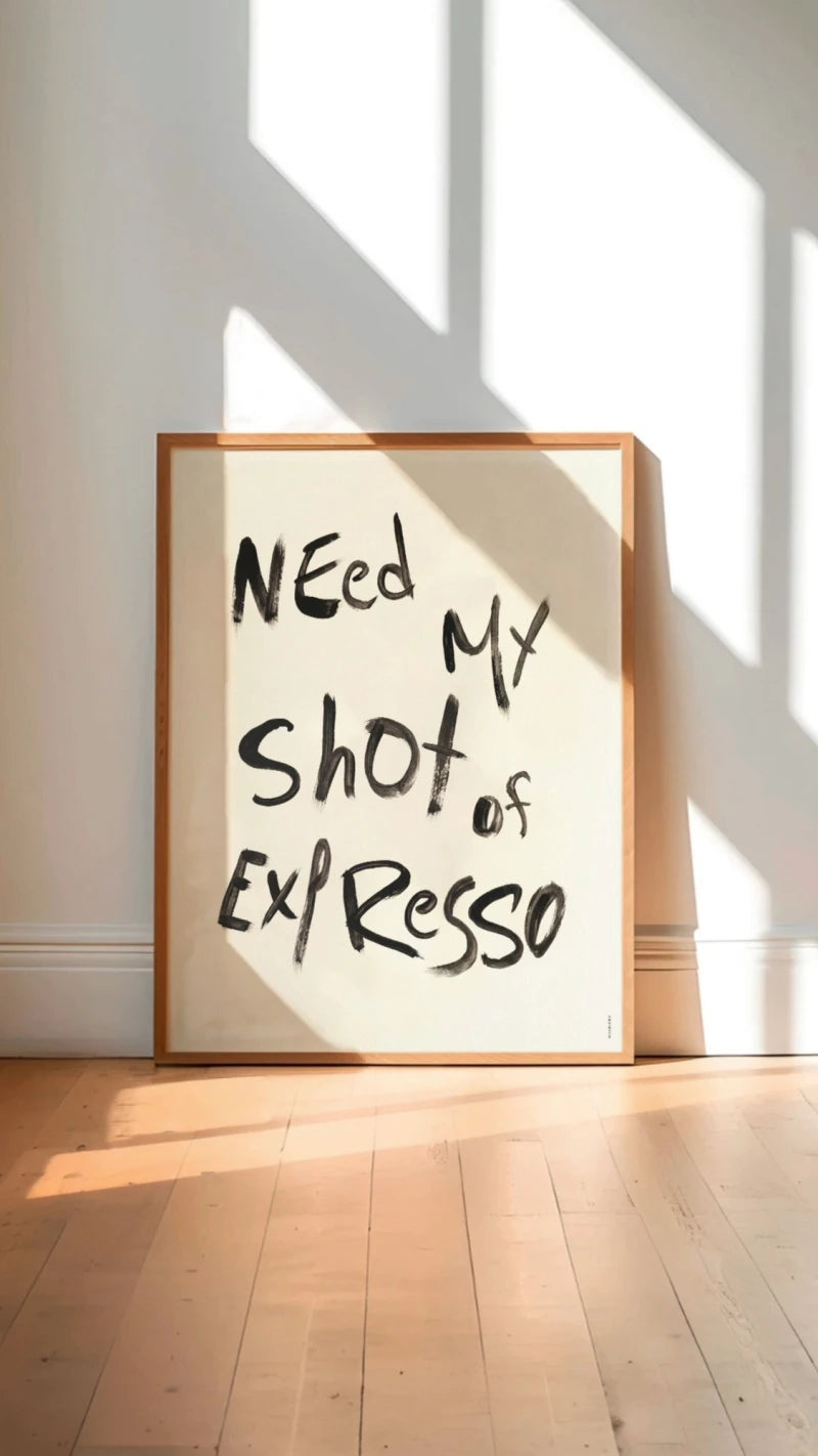 Need my shot of expresso | Affiche de café
