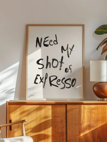 Need my shot of expresso | Affiche de café